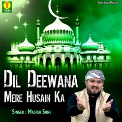 Dil Deewana Mere Husain Ka